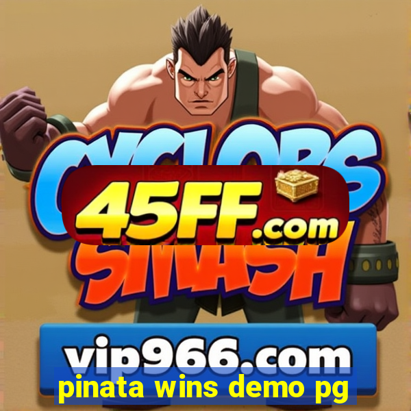 pinata wins demo pg